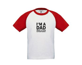 Dětské tričko baseball I'm a dad, what is your superpow