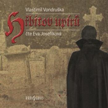 Hřbitov upírů - Vlastimil Vondruška - audiokniha