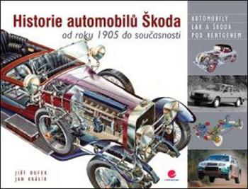 Dufek Jiří, Králík Jan - Historie automobilů Škoda -- od roku 1905 do současnosti - Králík Jan