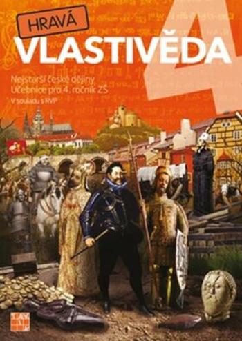 Hravá vlastivěda 4 – Nejstarší české dějiny – učebnice