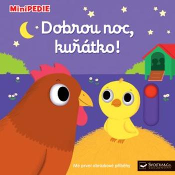 Dobrou noc, kuřátko!: Minipedie (978-80-256-2562-0)