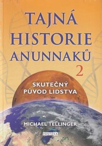 Tajná historie Anunnaků 2 - Tellinger Michael