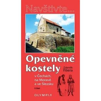 Opevněné kostely 2. část: v Čechách, na Moravě a ve Slezsku (978-80-7376-397-8)