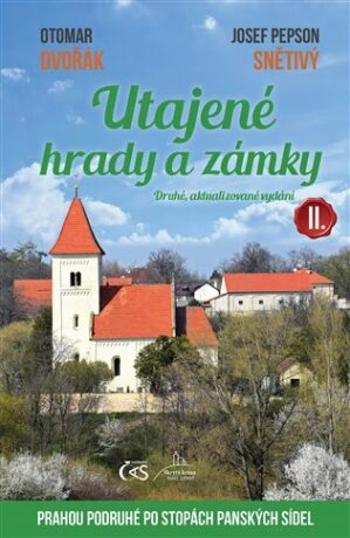 Utajené hrady a zámky II. - Otomar Dvořák, Josef "Pepson" Snětivý