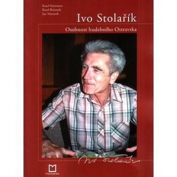 Ivo Stolařík: osobnost hudebního Ostravska (80-7225-229-1)