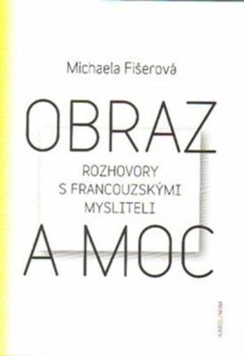 Obraz a moc - Michaela Fišerová