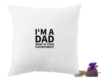 Levandulový polštář I'm a dad, what is your superpow
