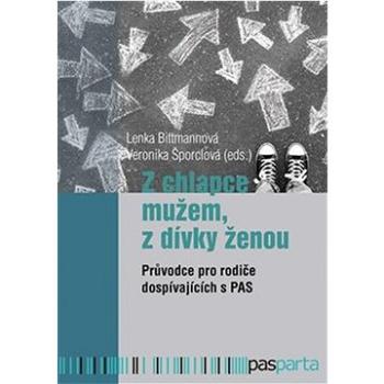 Z chlapce mužem, z dívky ženou: Průvodce pro rodiče dospívajících s PAS (978-80-88429-56-2)