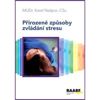 Přirozené způsoby zvládání stresu (978-80-7496-443-5)