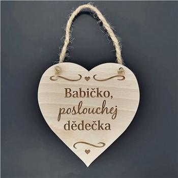 AMADEA Dřevěné srdce s nápisem Babičko, poslouchej dědečka, masivní dřevo, 16x15 cm (39184-00)
