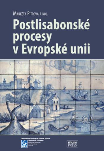 Postlisabonské procesy v Evropské unii - Markéta Pitrová - e-kniha