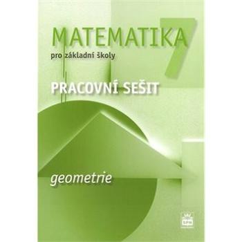 Matematika 7 pro základní školy Geometrie Pracovní sešit (978-80-7235-552-5)