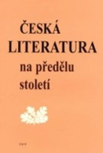 Česká literatura na předělu století - Petr Čornej