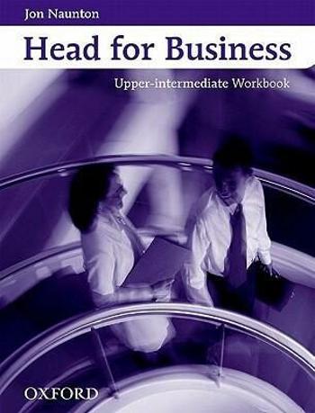Head for Business Upper Intermediate Workbook - Jon Naunton