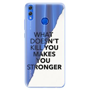 Silikonové pouzdro iSaprio - Makes You Stronger - Huawei Honor 8X