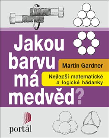 Jakou barvu má medvěd? - Nejlepší matematické a logické hádanky - Martin, Gardner