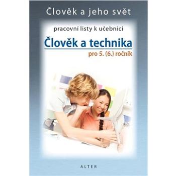 Člověk a technika pro 5. (6.) ročník Pracovní listy k učebnici (8594165541758)