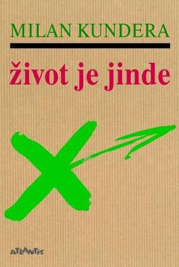 Život je jinde - Kundera Milan