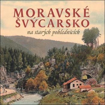 Moravské Švýcarsko na starých pohlednicích - Sýkora Milan