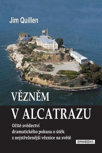 Vězněm v Alcatrazu - Quillen Jim