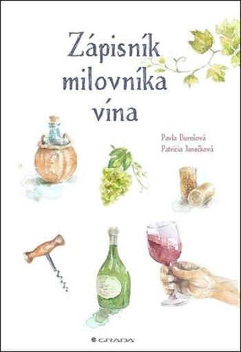 Zápisník milovníka vína - Pavla Burešová, Patricia Janečková - Janečková Patricia