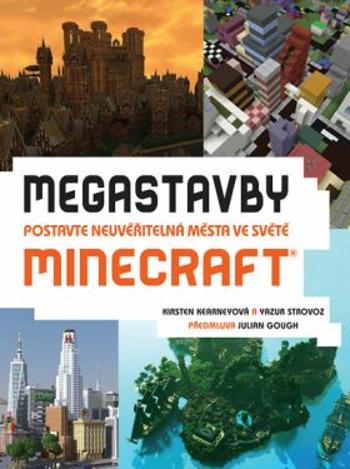 Megastavby - Postavte neuvěřitelná města ve světě Minecraft - Kirsten Kearneyová, Yazur Strovoz