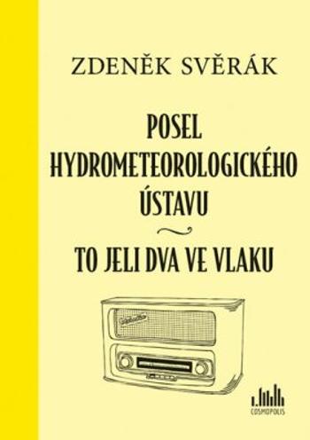 Posel hydrometeorologického ústavu & To jeli dva ve vlaku - Zdeněk Svěrák