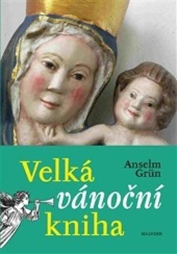 Velká vánoční kniha - Grün Anselm