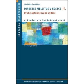 Diabetes mellitus v kostce II.: Druhé aktualizované vydání (978-80-7345-478-4)