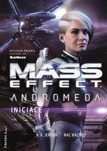 Mass Effect Andromeda 2 - Iniciace - N.K. Jemisinová, Mac Walters