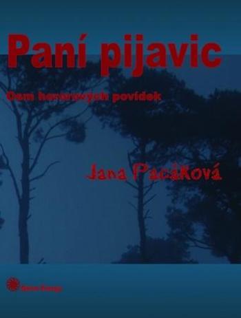 Paní pijavic - Pacáková Jana