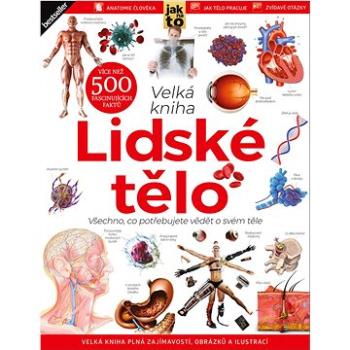 Lidské tělo: Všechno, co potřebujete vědět o svém těle (978-80-7525-484-9)