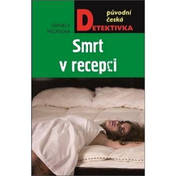 Smrt v recepci: původní česká detektivka (978-80-243-8630-0)