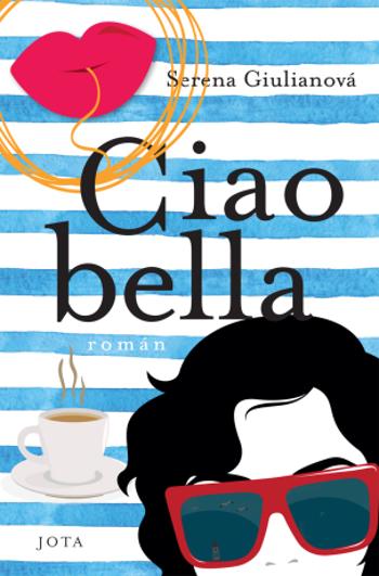 Ciao bella - Serena Giulianová - e-kniha