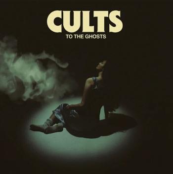 Cults - To The Ghosts (LP)