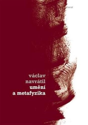Umění a metafyzika - Navrátil Václav