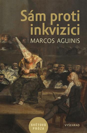 Sám proti inkvizici - Marcos Aguinis - e-kniha