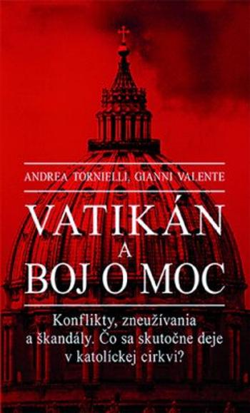 Vatikán a boj o moc - Andrea Tornielli, Gianni Valente