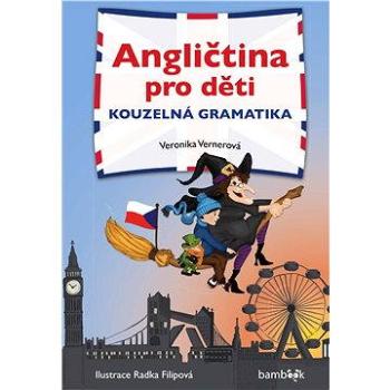 Angličtina pro děti - kouzelná gramatika (978-80-271-0191-7)