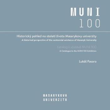 Historický pohled na století života Masarykovy univerzity - Fasora Lukáš