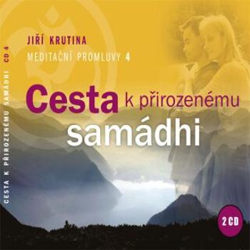 Meditační promluvy 4 - Cesta k přirozenému samádhi - Jiří Krutina - audiokniha