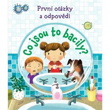 Co jsou to bacily?: První otázky a odpovědi (978-80-256-2303-9)