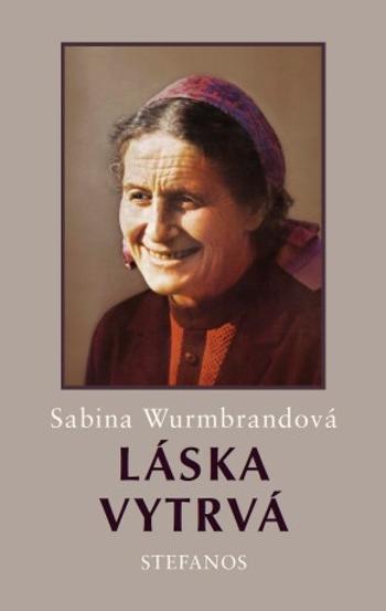 Láska vytrvá - Sabina Wurmbrandová - e-kniha