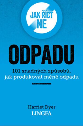 Jak říct ne odpadu - Dyer Harriet - e-kniha