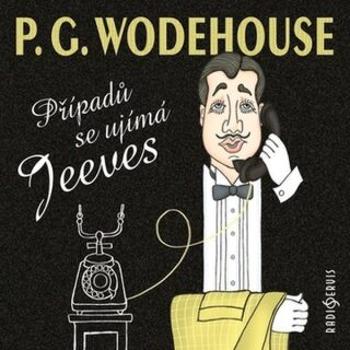 Případů se ujímá Jeeves - Pelham Grenville Wodehouse - audiokniha