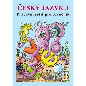 Český jazyk 3 Pracovní sešit pro 3. ročník (978-80-7289-941-8)