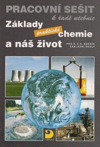 Základy praktické chemie a náš život Pracovní sešit k řadě učebnic - Beneš Pavel