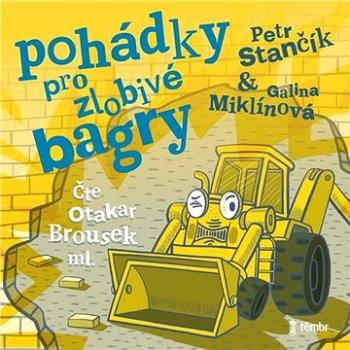 Pohádky pro zlobivé bagry ()