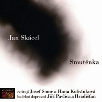 Smuténka - Jan Skácel - audiokniha