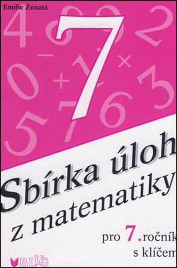 Sbírka úloh z matematiky pro 7. ročník s klíčem - Ženatá Emilie